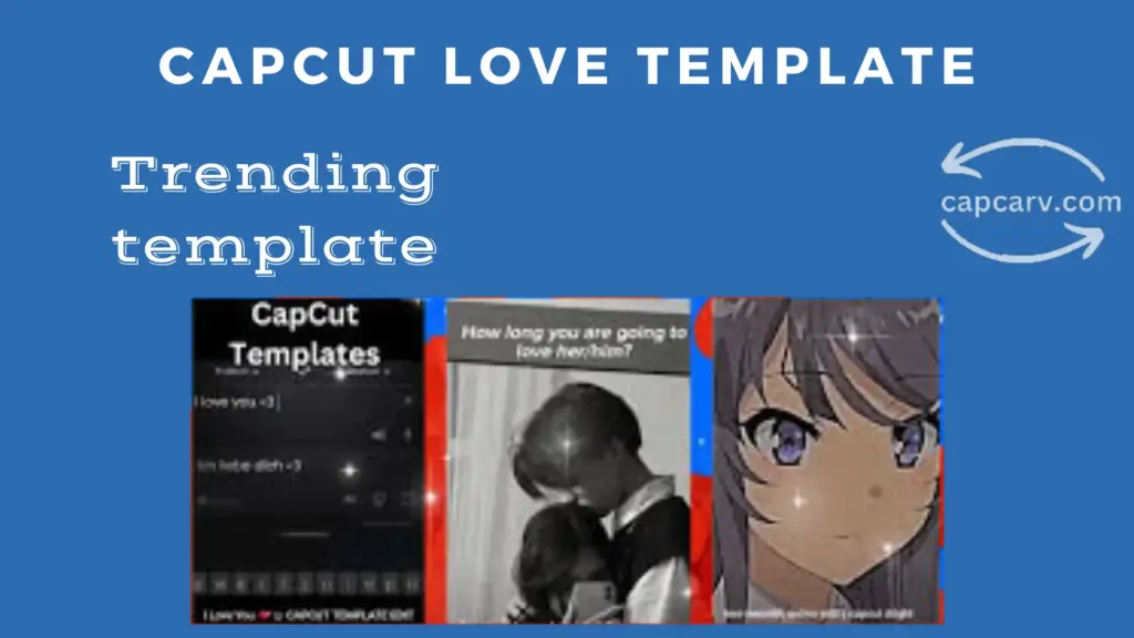 10 Best Love CapCut Template Links and Guide 2024 1 Love CapCut Template